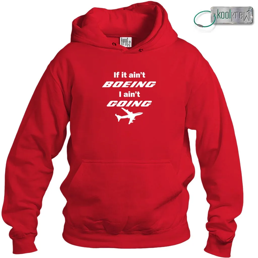 If It Ain't Boeing I Ain't Going Hoodie